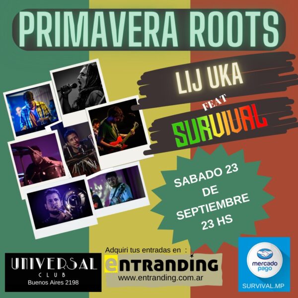 Primavera Roots  en Univerasal Bar de la mano de Lij Uka junto a  Survival 